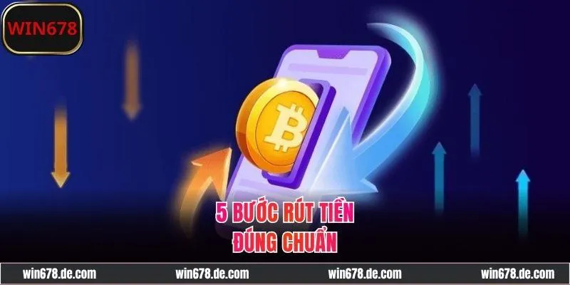Chi tiết 5 bước rút tiền WIN678 về tài khoản