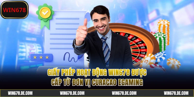 Giấy phép hoạt động WIN678 được cấp từ Curacao eGaming